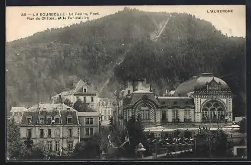 AK La Bourboule, Le Casino, Pont, Rue du Château et le Funiculaire