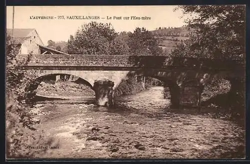 AK Sauxillanges, Le Pont sur l`Eau-Mère