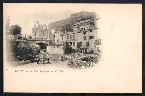 AK Royat, Les Bains de César et le pont de pierre