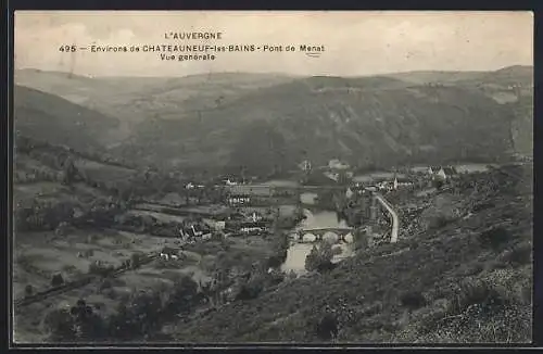 AK Châteauneuf-les-Bains, Pont de Menat et vue générale des environs