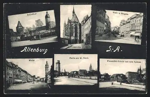 AK Altenburg /S.-A., Schlosshof, Schlosskirche, Wall- und Ringstrasse, Markt, Frauenfels-Schule mit rote Spitzen