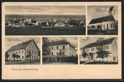 AK Ampermoching, Gasthof Grossmann, Schule und Pfarrhof