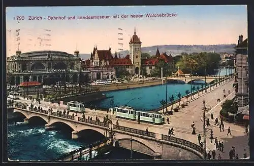 AK Zürich, Bahnhof und Landesmuseum, Strassenbahn auf der neuen Walchebrücke