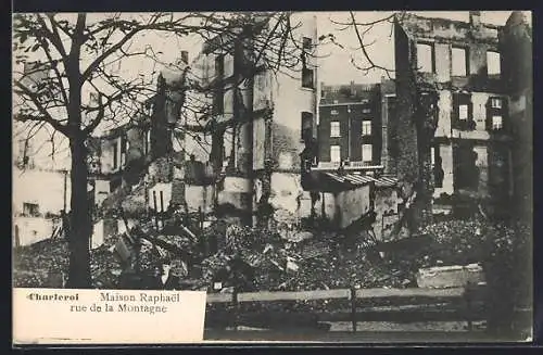 AK Charleroi, Maison Raphael, Rue de la Montagne, Ruines