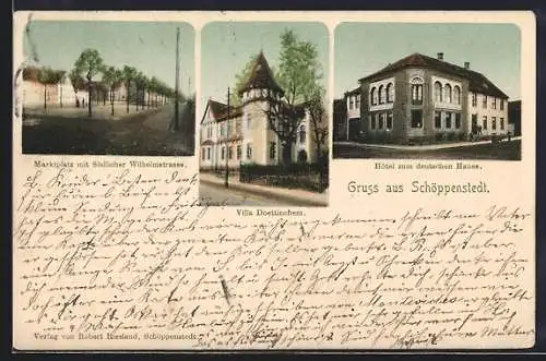 AK Schöppenstedt, Hotel zum deutschen Haus, Villa Doettinchem, Marktplatz mit Südlicher Wilhelmstrasse