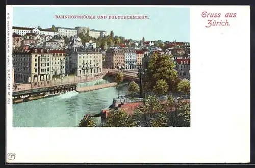 AK Zürich, Bahnhofbrücke und Polytechnikum