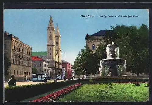 AK München, Ludwigstrasse und Ludwigskirche mit Zierbrunnen u. Strassenbahnen