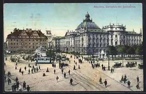 AK München, Karlsplatz mit Justizpalast und Strassenbahnen