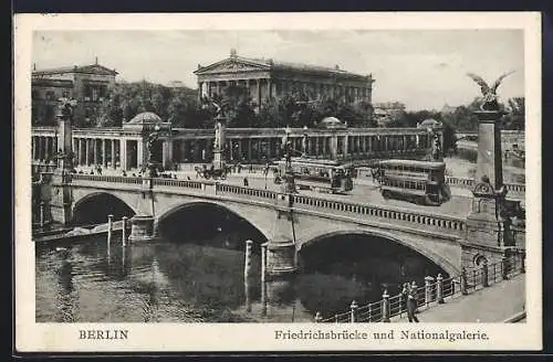 AK Berlin, Friedrichsbrücke und Nationalgalerie mit Strassenbahn und Doppeldecker