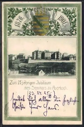 AK Auerbach / Vogtland, 25jähriges Jubiläum des Seminars 1901, Wappen, Ortsansicht, Festpostkarte