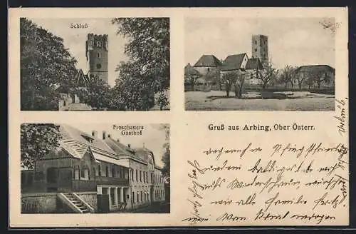 AK Arbing /Ober Österr., Froschauer`s Gasthof, Schloss, Ortsansicht