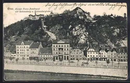 AK Graz, Kaiser Franz Josefskai mit Schlossberg und Schlossbergbahn