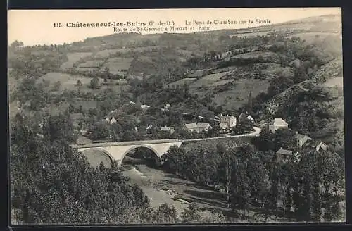 AK Châteauneuf-les-Bains, Le Pont de Chambois sur la Sioule, route de St-Gervais à Manzat et Riom