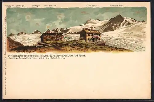 Künstler-Lithographie F.A.C.M. Reisch: Unterkunftshütte zur schönen Aussicht, Berghütte am Hochjochferner mit Saikogel