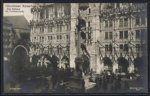 AK München, Rathaus im Festschmuck, Kaisertage Nov. 1906