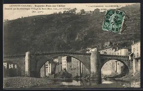 AK Lavoute-Chilhac, Superbe Pont sur l`Allier et village pittoresque du Bois