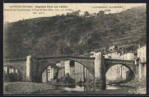 AK Lavoûte-Chilhac, Superbe Pont sur l`Allier et le village du Bois dominé (XVe siècle)