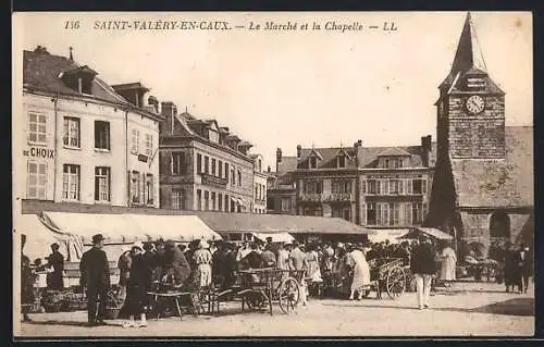 AK Saint-Valéry-en-Caux, Le Marché et la Chapelle