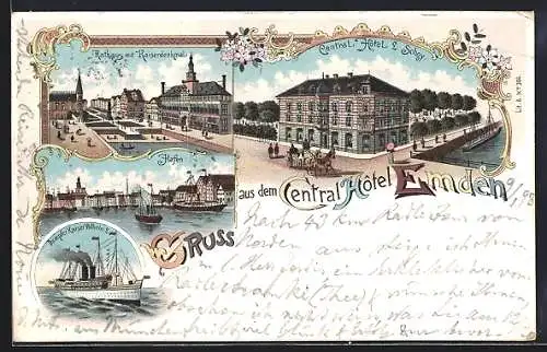 Lithographie Emden, Central-Hotel von L. Schoy, Dampfer Kaiser Wilhelm II., Rathaus mit Kaiserdenkmal, Hafen