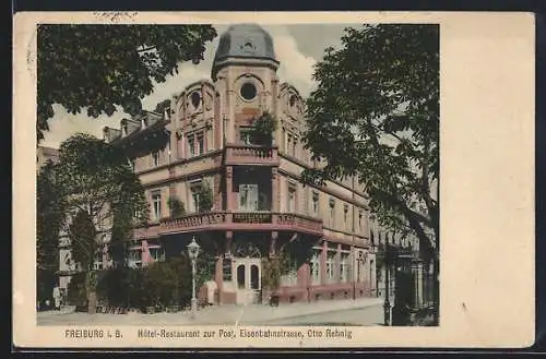 AK Freiburg i. B., Hotel-Restaurant zur Post von Otto Rehnig, Eisenbahnstrasse