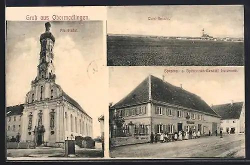 AK Obermedlingen, Spezerei- und Spirituosen-Geschäft Lutzmann, Pfarrkirche, Totalansicht