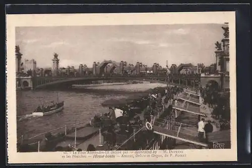 AK Paris, Exposition des Arts Décoratifs modernes 1925, Le Pont Alexandre III. et House-boats Amour, Délice et Orgue