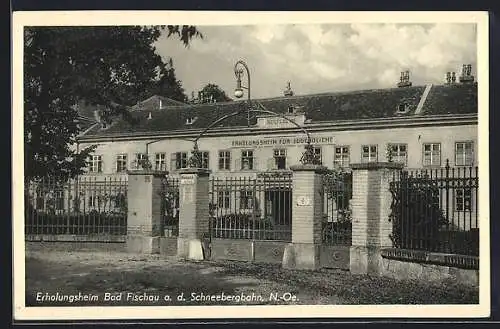 AK Bad Fischau a. d. Schneebergbahn, Erholungsheim für Jugendliche