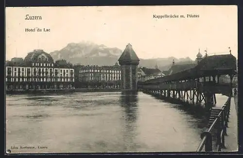 AK Luzern, Hotel du Lac und Kappelbrücke mit Pilatus