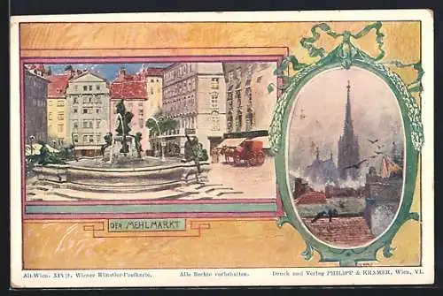 Künstler-AK Philipp + Kramer Nr. 3: Alt-Wien, Blick auf den Mehlmarkt