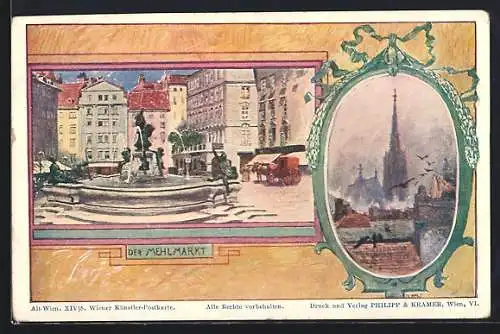 Künstler-AK Philipp + Kramer Nr. 3: Alt-Wien, Blick auf den Mehlmarkt