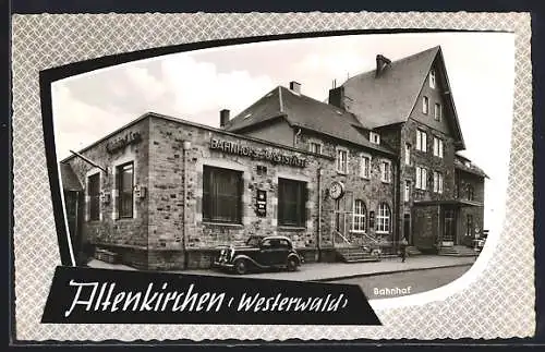 AK Altenkirchen / Westerwald, Bahnhof mit Bahnhofs-Gasthaus, Auto