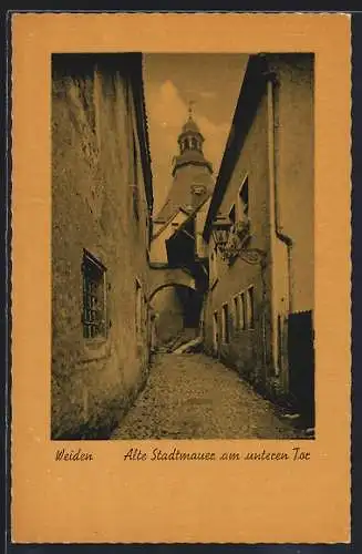 AK Weiden / Oberpfalz, Alte Stadtmauer am unteren Tor