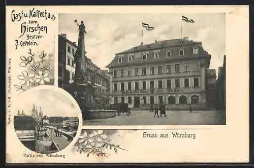 AK Würzburg, Gasthaus und Café zum Hirschen, Bes. J. Oefelein, Brückenpartie