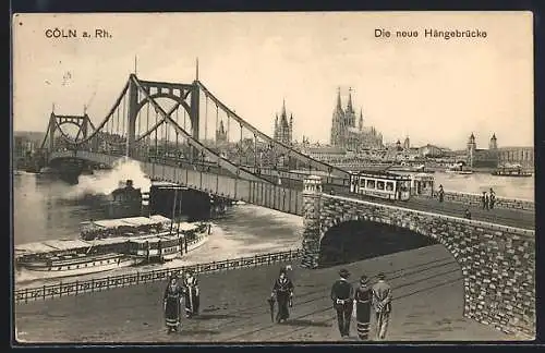 AK Köln, Neue Hängebrücke, Raddampfer, Strassenbahn, Dom