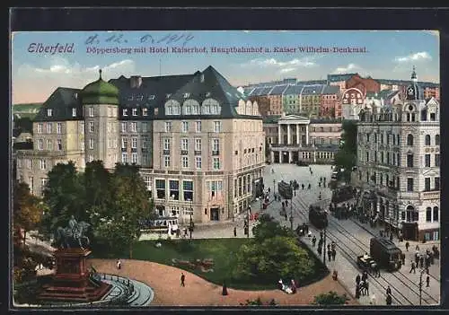 AK Elberfeld, Döppersberg mit Hotel Kaiserhof, Hauptbahnhof u. Kaiser-Wilhelm-Denkmal u. Strassenbahnen