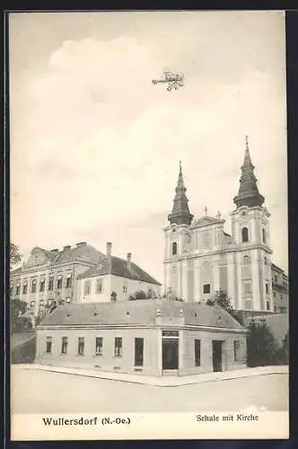 AK Wullersdorf /N.-Oe., Schule und Kirche mit Flugzeug