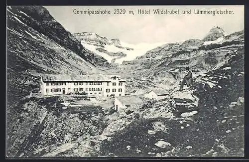 AK Gemmipass, Hotel Widstrubel und Lämmergletscher