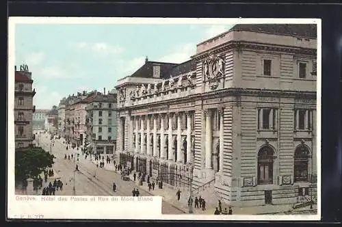AK Geneve, Hotel des Postes et Rue du Mont-Blanc