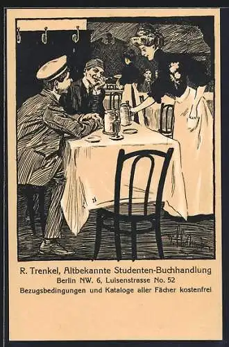 Künstler-AK Berlin, Reklame d. Studenten-Buchhandlung R. Trenkel, Luisenstrasse 52, Studenten sitzen im Gasthaus