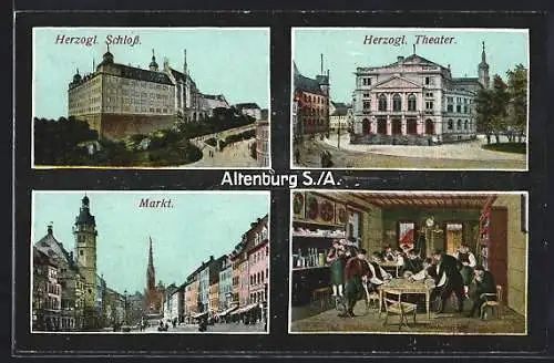 AK Altenburg /S.-A., Scatspiel im Wirtshaus, Markt, Schloss, Theater