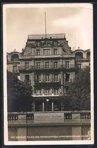 AK Genève, Palais des Nations & Plaque Commemorative de W. Wilson