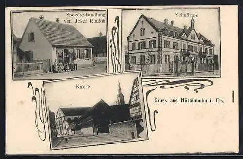 AK Hüttenheim i. Els., Spezereihandlung J. Rudloff, Schule und Kirche