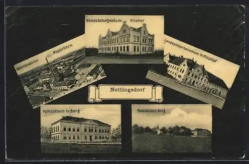 AK Nettingsdorf, Papierfabrik, Volksschule Landesackerbauschule in Ritzlhof und Totalansicht Berg