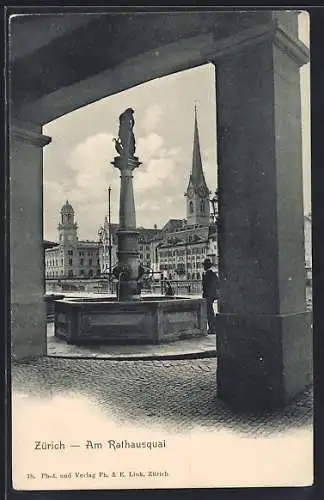 AK Zürich, Am Rathausquai, mit Säulenbrunnen u. Kirche