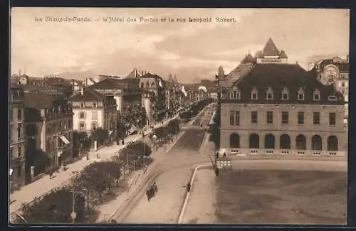 AK La Chaux-de-Fonds, L`Hotel des Postes et la rue Léopold Robert