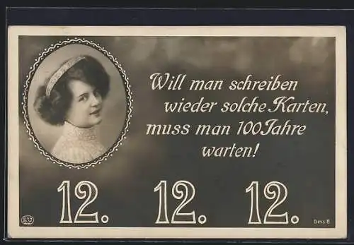 AK 12.12.12, Will man schreiben wieder solcher Karten, muss man 100 Jahre warten