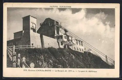 AK Le Revard /Aix-les-Bains, La gare du teleferique