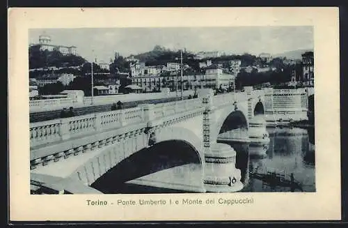 AK Torino, Ponte Umberto I e Monte dei Cappuccini