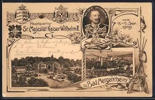 AK Bad Mergentheim, Hauptquartier Kaiser Wilhelm II. 1909, Schloss, Porträt und Wappen