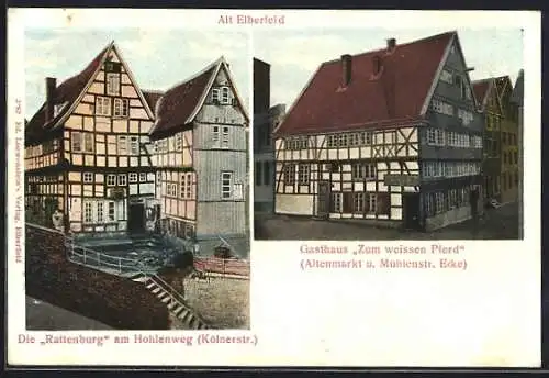 AK Alt Elberfeld, Rattenburg am Hohlenweg (Kölnerstrasse), Gasthaus Zum weissen Pferd